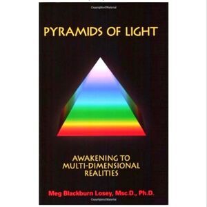 Pyramids Of Light: Awakening to Multi-Dimensional Realities Book